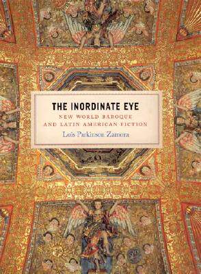 【预售】The Inordinate Eye: New World Baroque and Latin