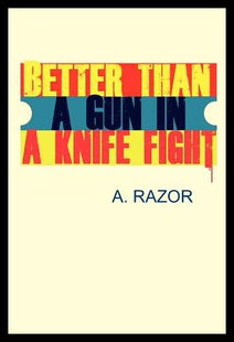 【预售】Better Than a Gun in a Knife Fight