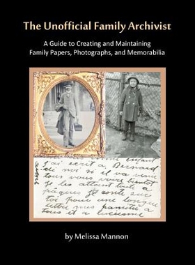 【预售】The Unofficial Family Archivist: A Guide to Creat