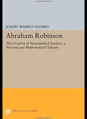 【预售】Abraham Robinson: The Creation of Nonstandard Ana