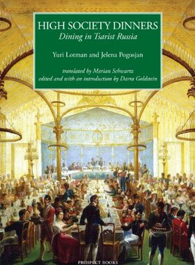 【预售】High Society Dinners: Dining in Tsarist Russia