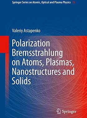 【预订】Polarization Bremsstrahlung on Atoms...