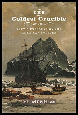 【预售】The Coldest Crucible: Arctic Exploration and Amer