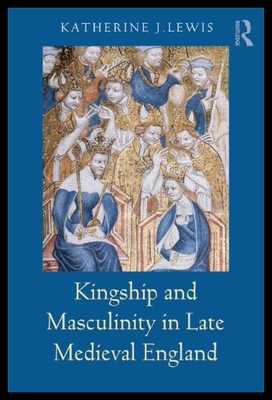 【预售】Kingship and Masculinity in Late Medieval England