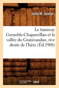 【预售】Le Tramway Grenoble-Chapareillan Et La Vallee ...