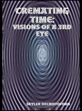 【预售】Cremating Time: Visions of a 3rd Eye