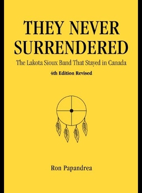 【预售】They Never Surrendered, the Lakota Sioux Band Tha