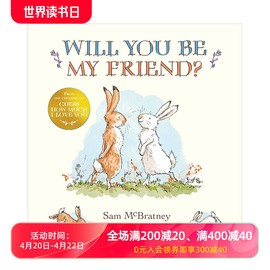 Will You Be My Friend?你愿意和我做朋友吗 猜猜我有多爱你作者 英文绘本