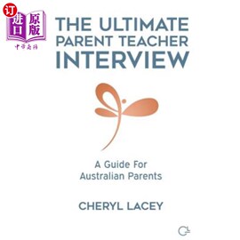 海外直订The Ultimate Parent Teacher Interview  A Guide For Australian Parents 终极家长教师访谈：澳大利亚家长指南