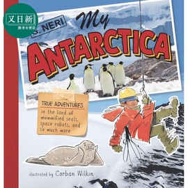 我的南极探险之旅 My Antarctica 英文原版 儿童科普绘本 知识百科图书 精装进口儿童读物 7岁以上 旅行回忆录 又日新