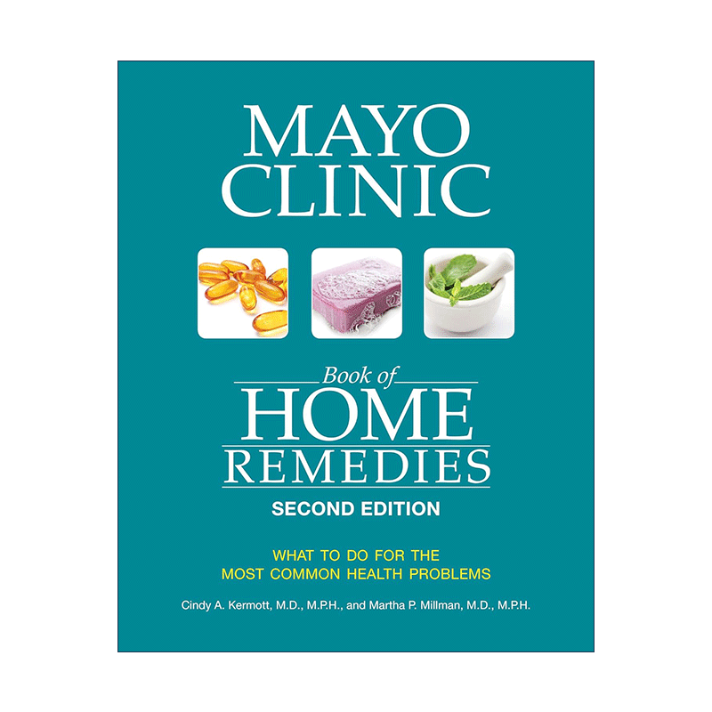 英文原版 Mayo Clinic Book of Home Remedies 梅奥家庭治疗指南 第二版 如何处理常见的健康问题 Cindy A. Kermott 英文版