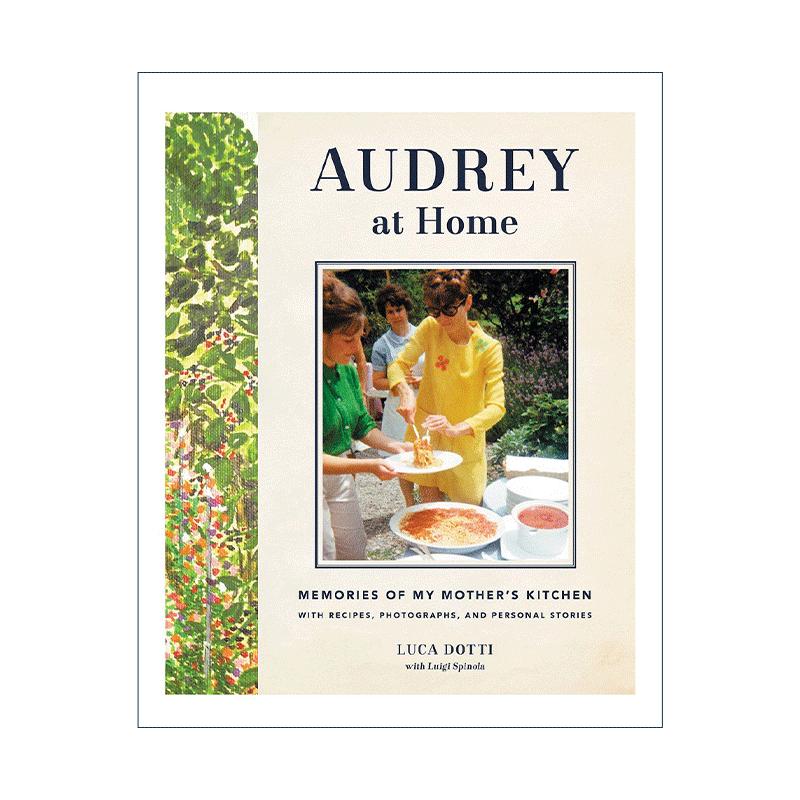 英文原版 Audrey at Home 奥黛丽·赫本 甜蜜的日常 美好的记忆 精装 250张珍贵照片和50余道私房菜谱 英文版 进口英语原版书籍