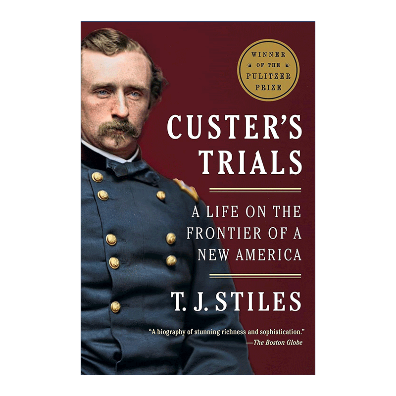 英文原版 Custer's Trials 卡斯特的审判 新美洲先驱的人生 普利策历史奖 传记 T.J. Stiles 英文版 进口英语原版书籍 - 图0
