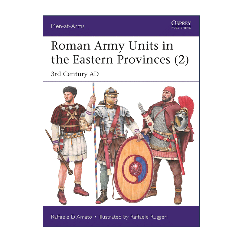 英文原版 Roman Army Units in the Eastern Provinces 2 罗马东方行省的部队2 公元3世纪 历史上的军队系列 进口英语原版书籍 - 图0