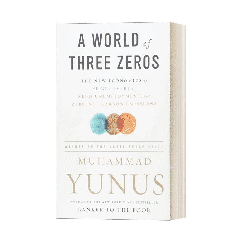 英文原版 A World of Three Zeros 普惠金融改变世界 应对贫困 失业和环境恶化的经济学 诺贝尔和平奖得主作品 进口英语原版书籍