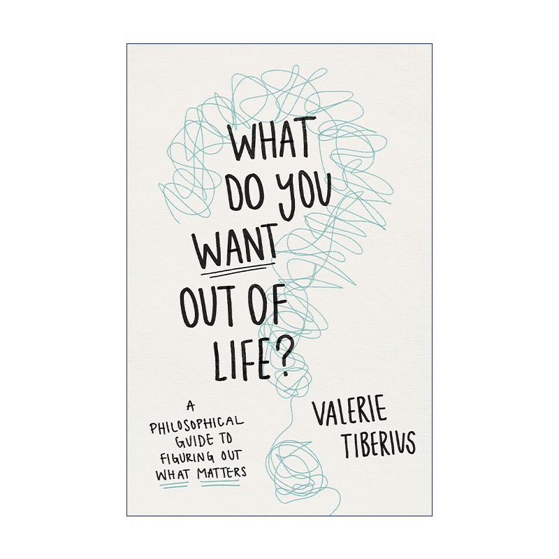 What Do You Want Out of Life? 你想从生活中得到什么？ 哲学指南 精装进口原版英文书籍
