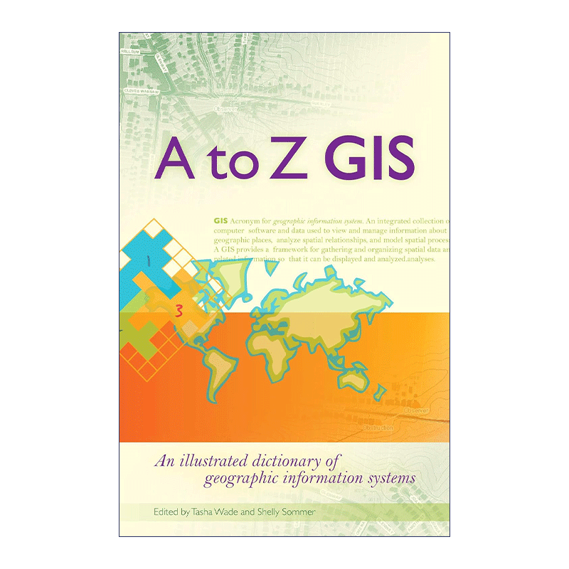 A To Z GIS 地理信息系统图解词典 GIS名词解释大全 Tasha Wade进口原版英文书籍
