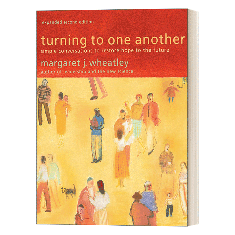 英文原版 Turning to One Another 转向彼此 对未来重拾希望的简单对话 励志 Margaret J. Wheatley 英文版 进口英语原版书籍