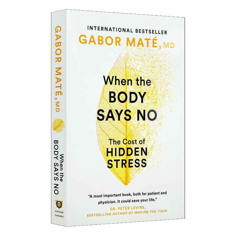 身体会替你说不 英文原版 When the Body Says No 内心隐藏的压力如何损害健康 Gabor Maté 英文版 进口英语原版书籍