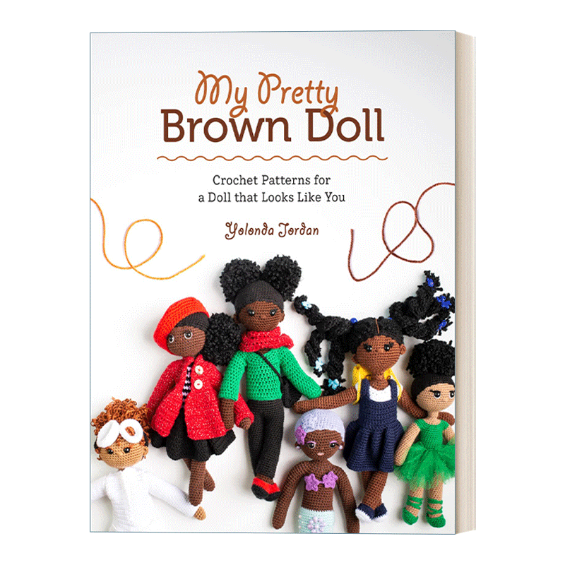 我漂亮的棕色洋娃娃 英文原版 My Pretty Brown Doll Yolonda Jordan 钩针图案编织技术手工DIY生活手作 英文版 进口英语原版书籍