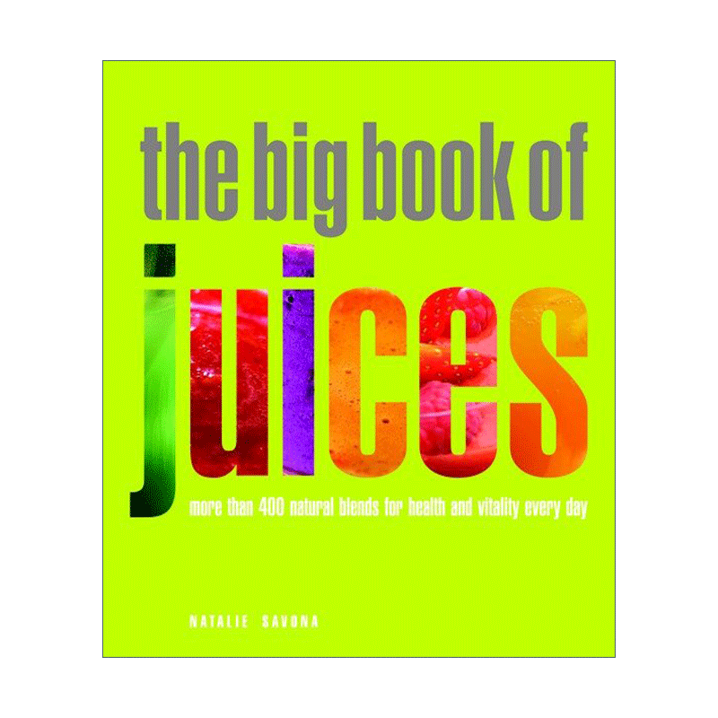 果汁大书 英文原版 The Big Book of Juices 每天超过400种天然混合物 保持健康与活力 Natalie Savona 英文版 进口英语原版书籍