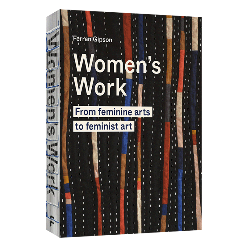 英文原版 Women's Work From feminine arts to Feminist Art 女性作品 从女性艺术到女权主义艺术 精装 英文版 进口英语原版书籍 - 图1