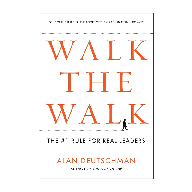 英文原版 Walk the Walk 说到做到 真正领导者的首要法则 企业管理 Alan Deutschman 英文版 进口英语原版书籍