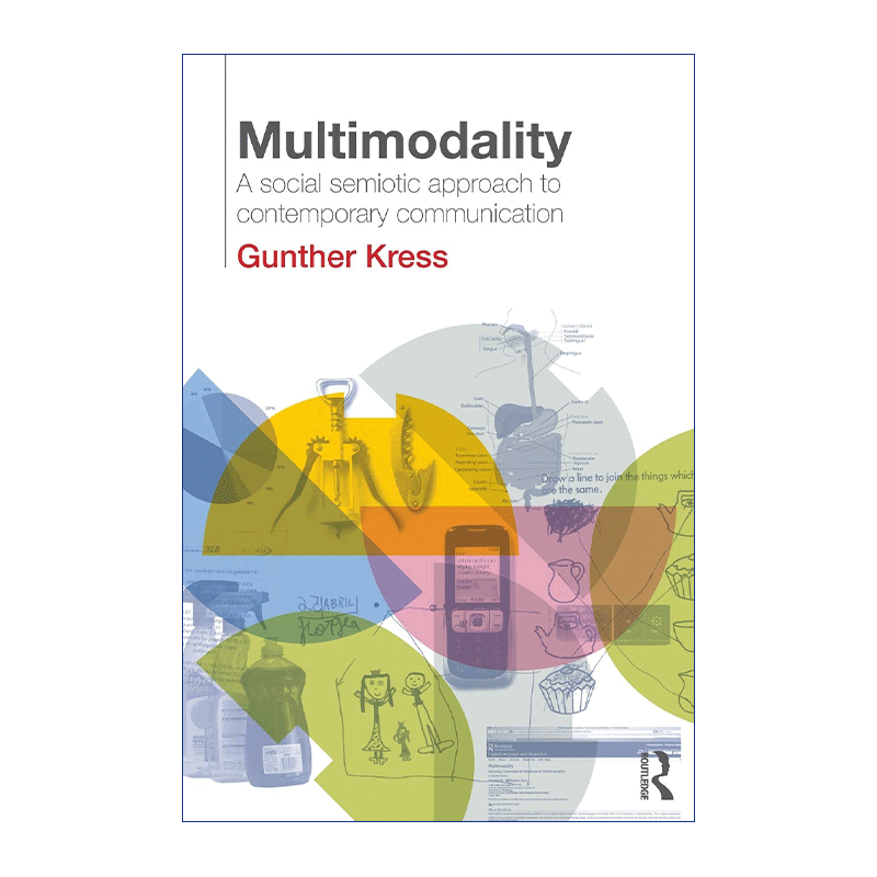 多模态化  英文原版 Multimodality 当代交流社会记号语言方法 社会符号学泰斗Gunther Kress教授 英文版 进口英语原版书籍 - 图0