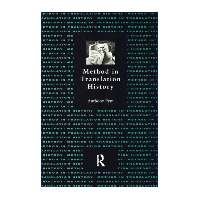 翻译史研究方法  英文原版 Method in Translation History 墨尔本大学Anthony Pym教授 英文版 进口英语原版书籍