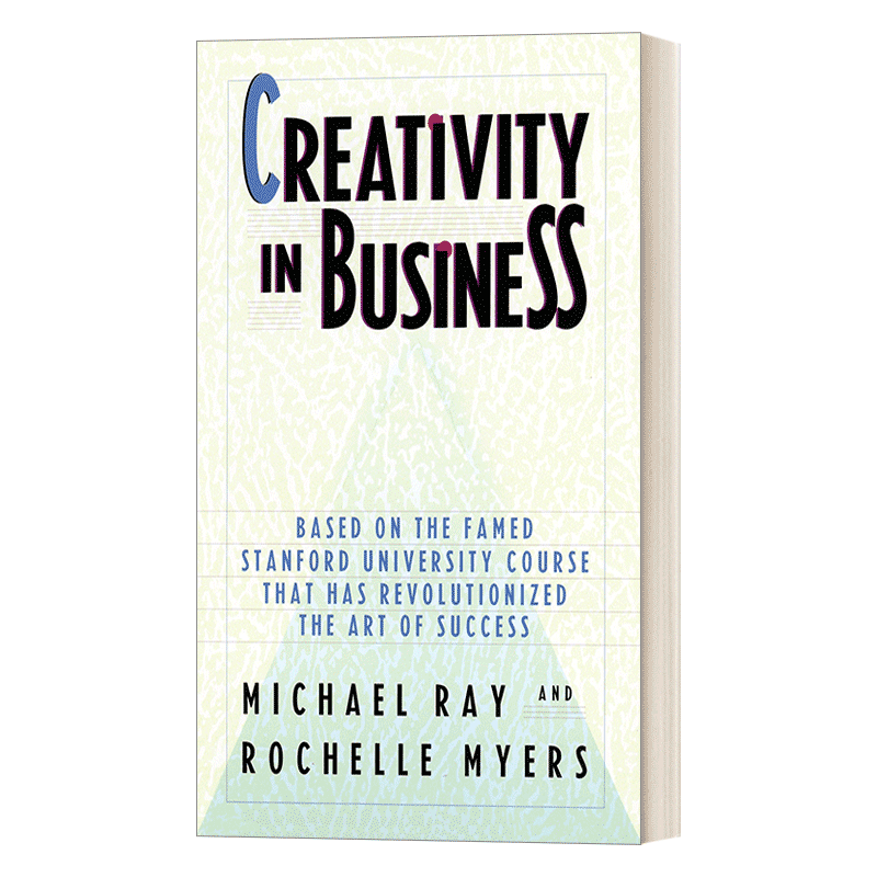 商业中的创造力 英文原版 Creativity in Business 基于斯坦福大学革新了成功艺术的著名课程 Michael Ray 英文版 进口英语书籍