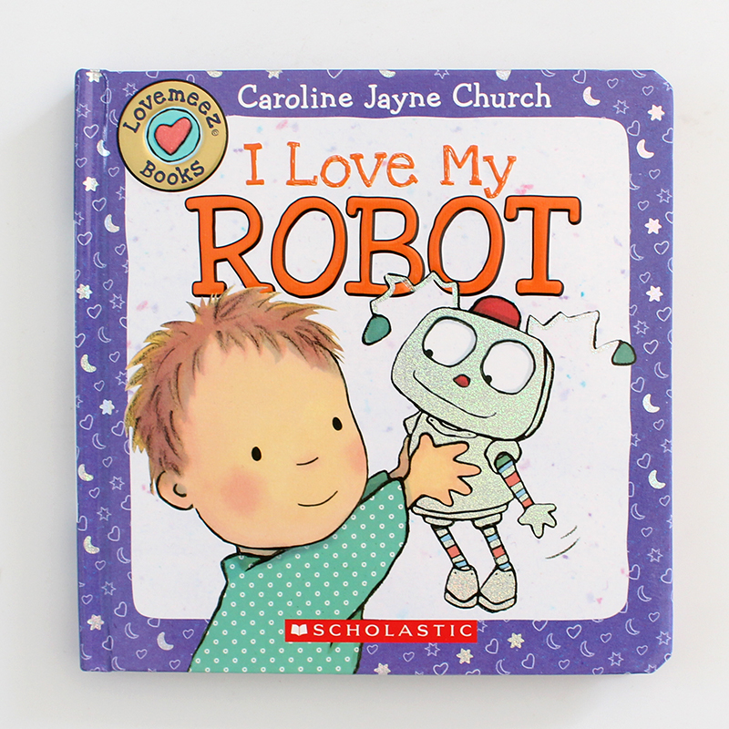 0~6岁 我爱系列  Love Meez Lovemeez: I Love My Robot 我爱我的机器人 儿童翻翻纸板书 Caroline Jayne Church 名家作品 - 图0