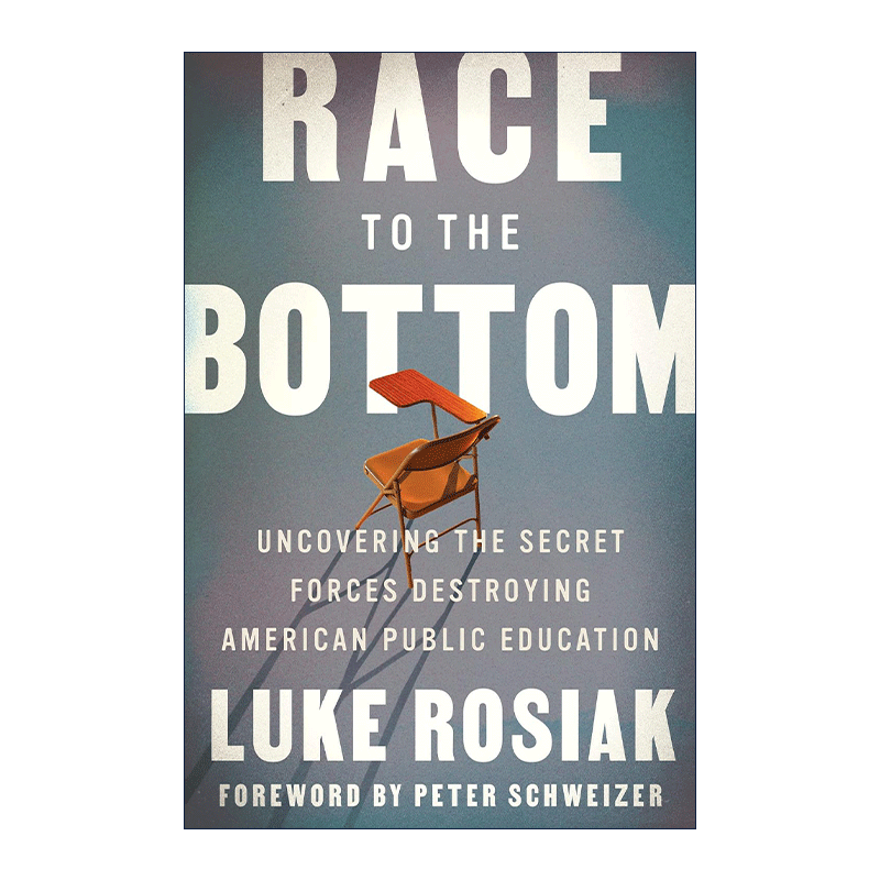 英文原版 Race to the Bottom 逐底竞赛 揭露摧毁美国公共教育的秘密力量 精装 英文版 进口英语原版书籍