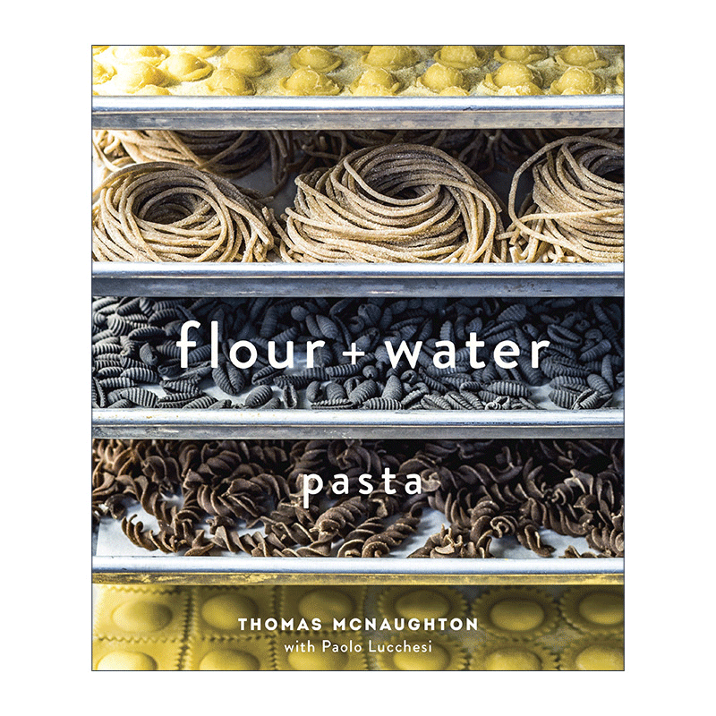 英文原版 Flour+Water Pasta 披萨食谱 旧金山意大利美食餐厅 精装 主厨Thomas McNaughton 英文版 进口英语原版书籍