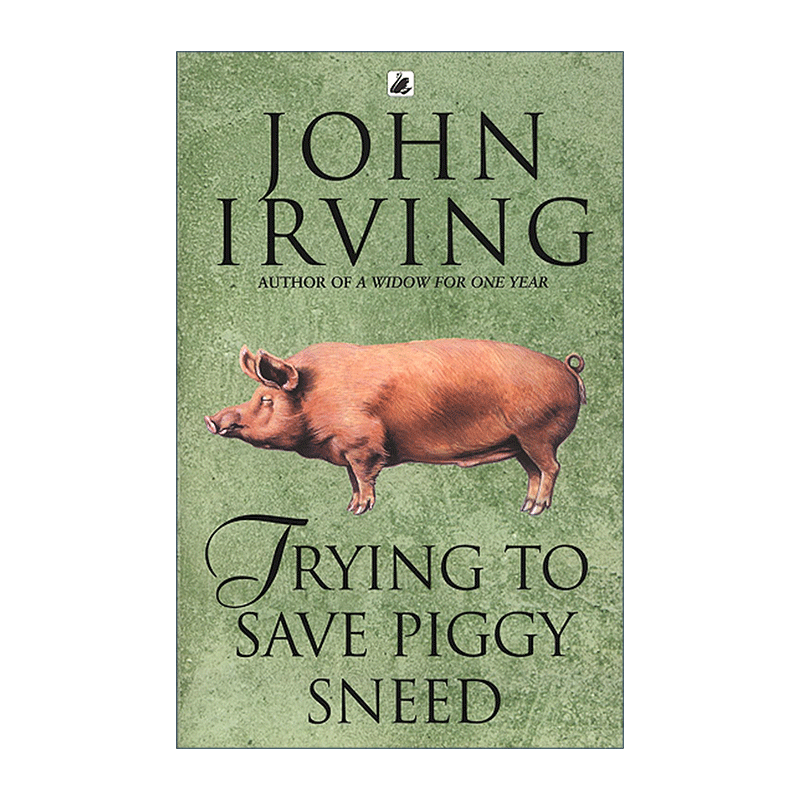 英文原版 Trying to Save Piggy Sneed 尝试救小猪史尼德 约翰·欧文早期短篇小说集 英文版 进口英语原版书籍