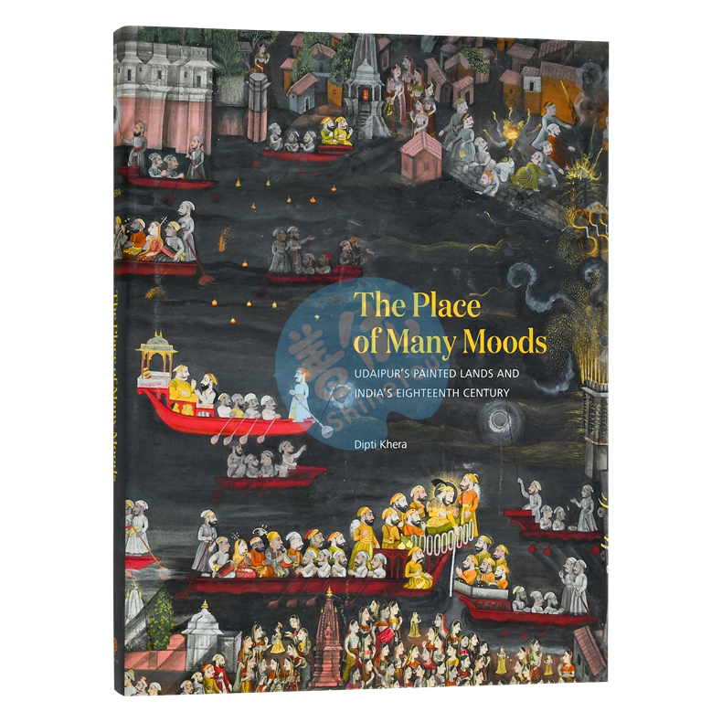 【预售】乌代浦尔风景画与印度的十八世纪 The Place of Many Moods: Udaipur’s Painted Lands 英文原版进口艺术画册