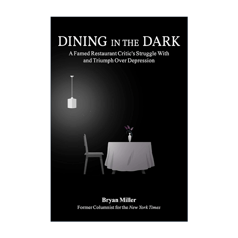 英文原版 Dining in the Dark 黑暗中用餐 一位著名餐厅评论家与抑郁症的斗争和战胜抑郁症的经历 精装 英文版 进口英语原版书籍