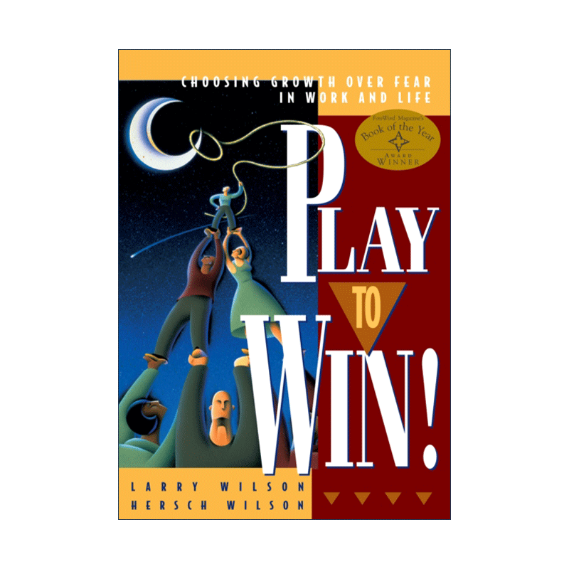 英文原版 Play To Win 不战而胜 在工作和生活中选择成长而不是恐惧 自我提升 Larry Wilson 英文版 进口英语原版书籍