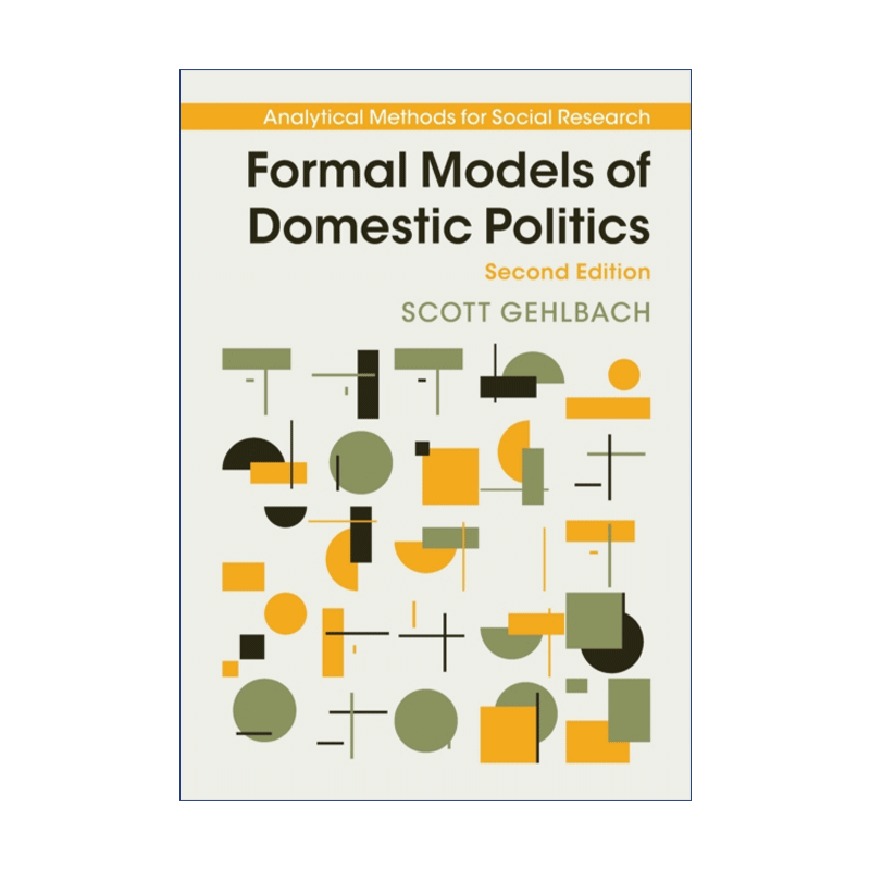 英文原版 Formal Models of Domestic Politics 国内政治的形式模型 斯科特·盖尔巴赫 剑桥大学社科方法论系列 英文版 进口英语原