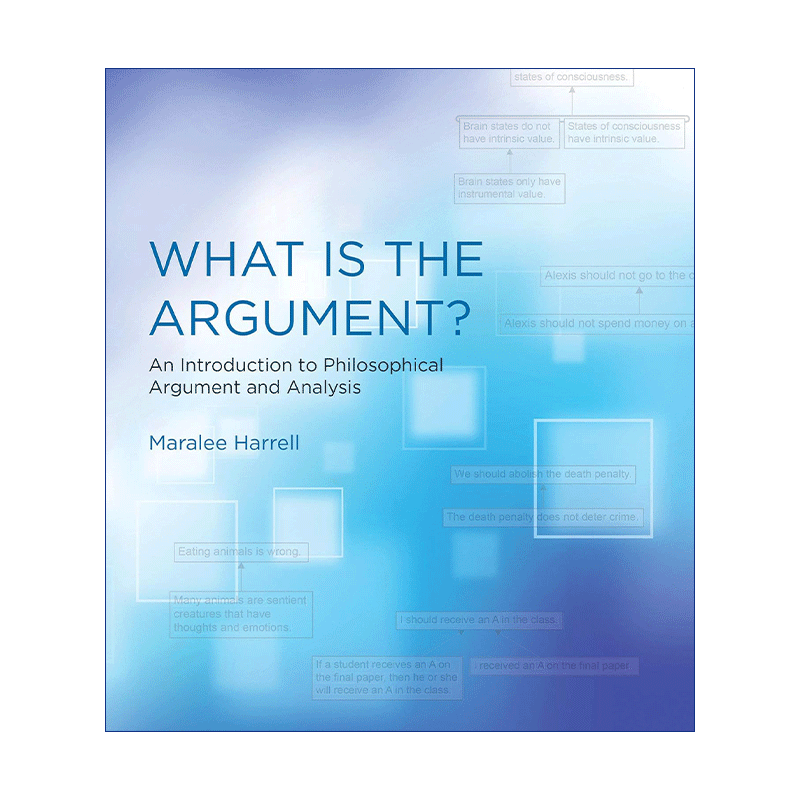 英文原版 What Is the Argument The MIT Press 论点是什么 哲学论证与分析导论 Maralee Harrell 英文版 进口英语原版书籍