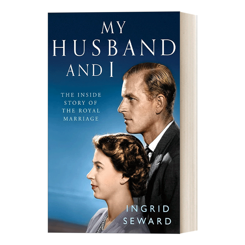 英文原版 My Husband And I 伊丽莎白二世和菲利普亲王 王室70年婚姻的内幕 英文版 进口英语原版书籍