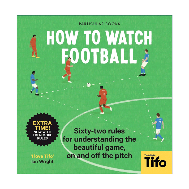 英文原版 How To Watch Football Tifo油管足球频道 如何观看足球比赛 52条简单比赛规则 精装 英文版 进口英语原版书籍