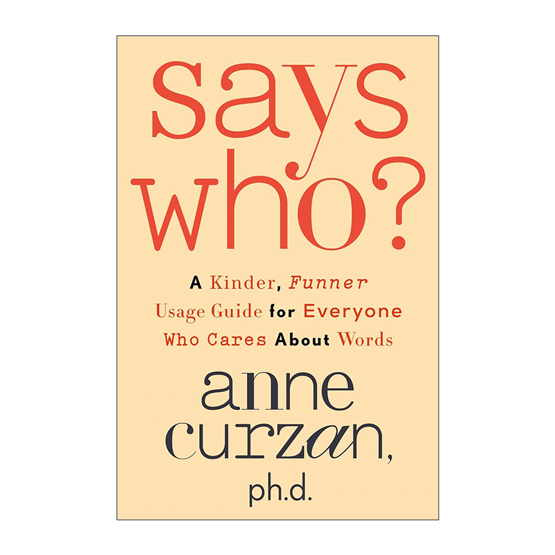 英文原版 Says Who 谁说的 词汇用法指南 语言学迷思 语义学 精装 Anne Curzan 英文版 进口英语原版书籍