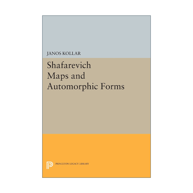 英文原版 Shafarevich Maps and Automorphic Forms 沙法列维奇地图与自守形式 数学 Janos Kollar 英文版 进口英语原版书籍 - 图0