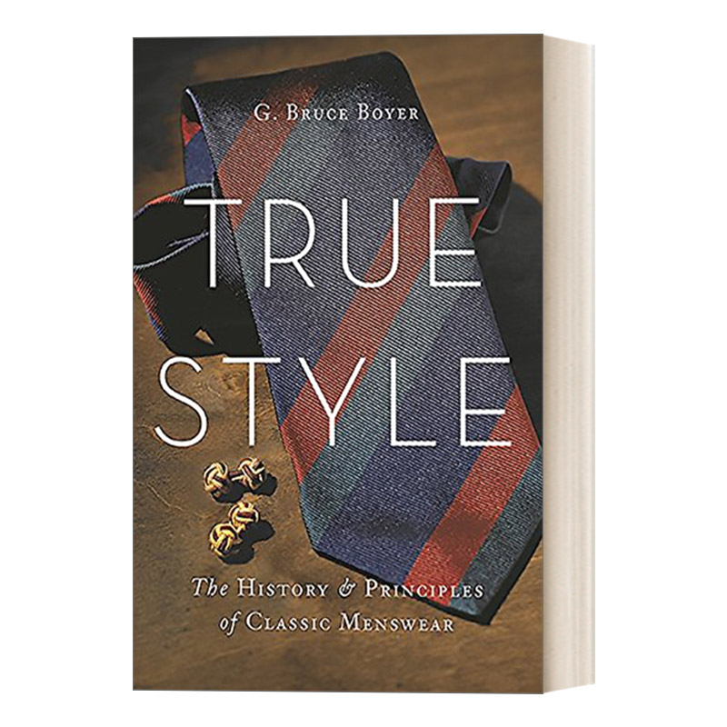 英文原版 True Style 风格不朽 绅士着装的历史与守则 英文版 G. B Boyer 进口英语原版书籍