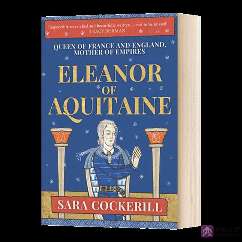 精装英文原版 Eleanor of Aquitaine Queen of France and England Mother of Empires阿基坦的埃莉诺传记英文版-图0