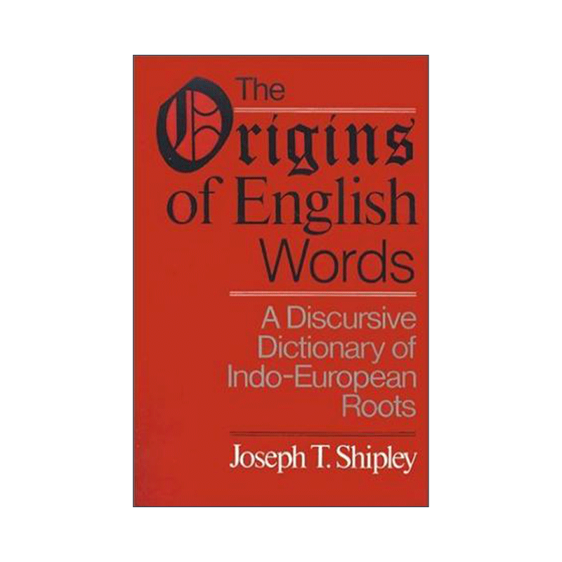 英文原版 The Origins of English Words 英语单词的起源 印欧语词根话语词典 语言学 英文版 进口英语原版书籍