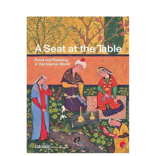【预售】餐桌一席：伊斯兰世界的食物与盛宴 A Seat at the Table:Food & Feasting in the Islamic World 原版英文艺术画册画集进 - 图0
