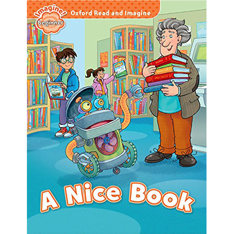 英文 Oxford Read and Imagine Beginner牛津阅读与想象:A Nice Book 纯全英文版正版原著进口原版英语书籍