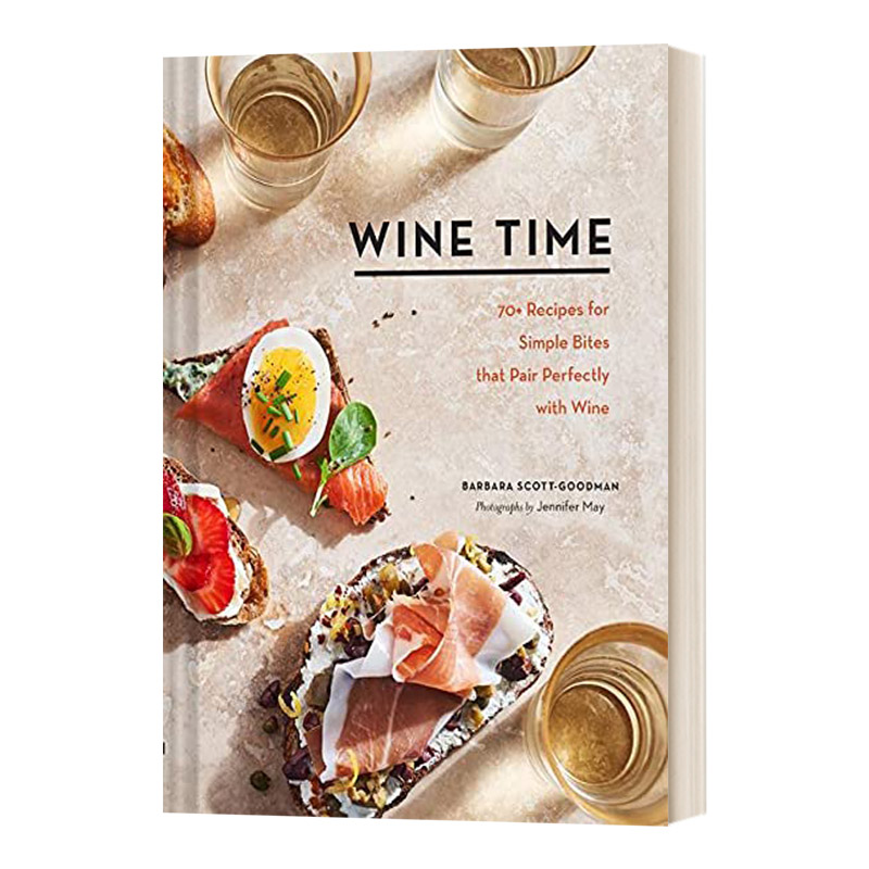 品酒时刻 逾70道与酒搭配完美简餐 英文原版 Wine Time 70+Recipes for Simple Bites That Pair Perfectly with Wine进口英语书籍