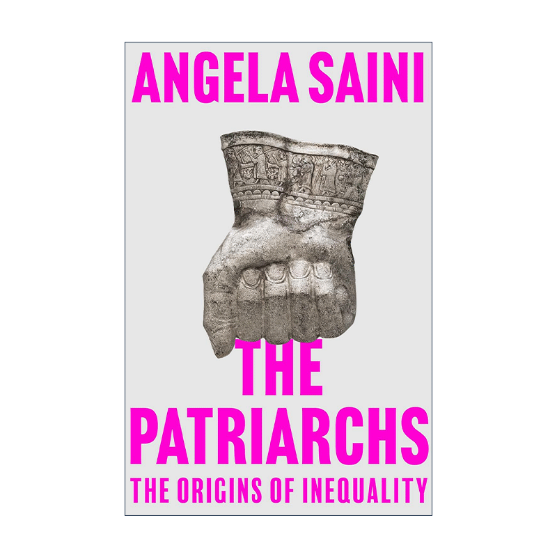 英文原版 The Patriarchs 先祖 不平等的起源 逊色作者安吉拉·萨伊尼Angela Saini 英文版 进口英语原版书籍